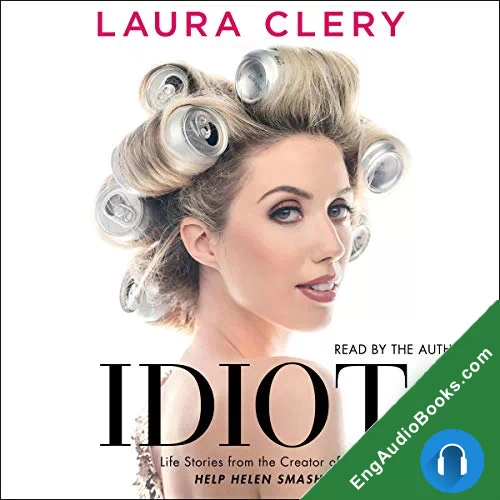 Idiot: Life Stories from the Creator of Help Helen Smash by Laura Clery audiobook listen for free