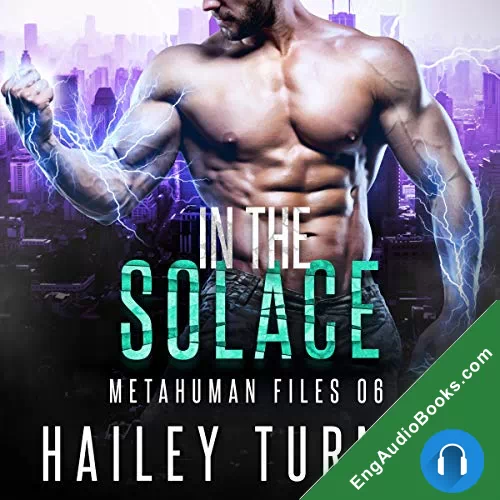 In the Solace (Metahuman Files #6) by Hailey Turner audiobook listen for free