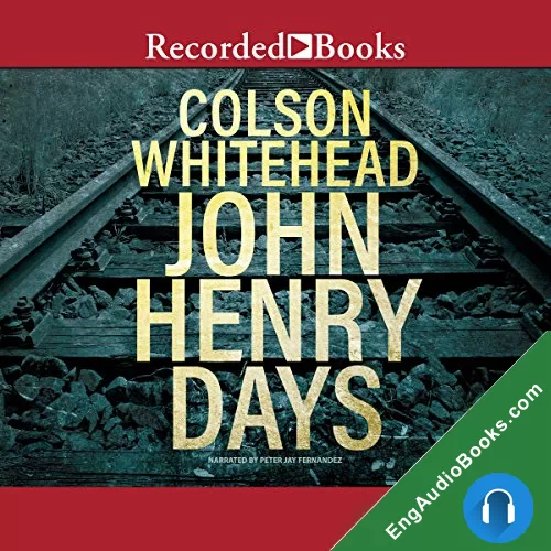 John Henry Days by Colson Whitehead audiobook listen for free