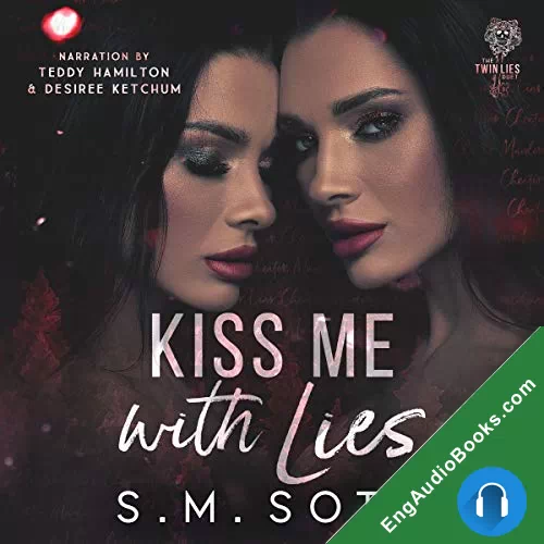 Kiss Me With Lies (Twin Lies #1) by S.M. Soto audiobook listen for free