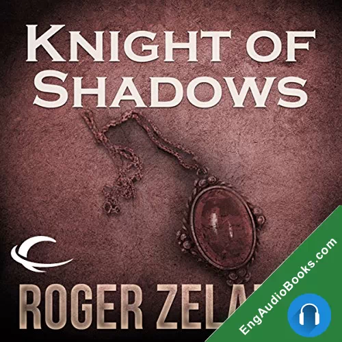 Knight of Shadows by Roger Zelazny audiobook listen for free