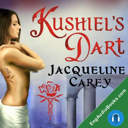 KUSHIEL’S DART by Jacqueline Carey audiobook listen for free