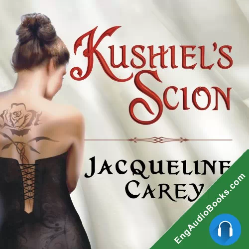 KUSHIEL’S SCION by Jacqueline Carey audiobook listen for free