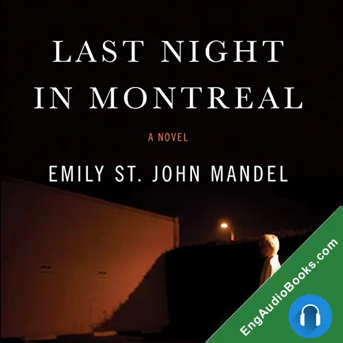 Last Night in Montreal by Emily St. John Mandel audiobook listen for free