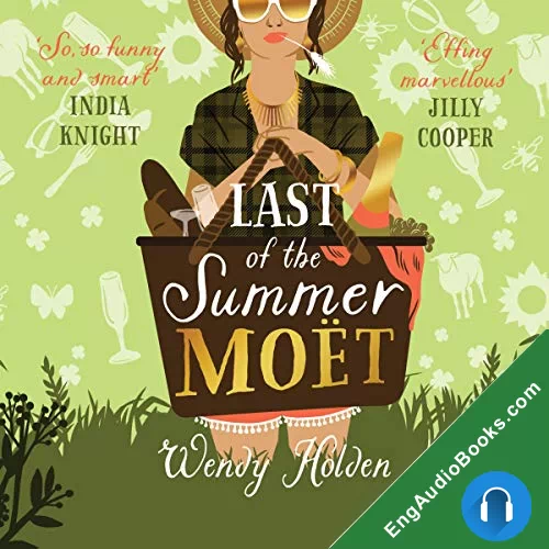 Last of the Summer Moet (Laura Lake #2) by Wendy Holden audiobook listen for free