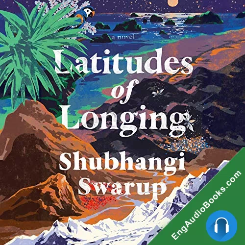 Latitudes of Longing by Shubhangi Swarup audiobook listen for free