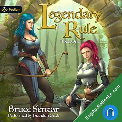 Legendary Rule: Book One by Bruce Sentar audiobook listen for free