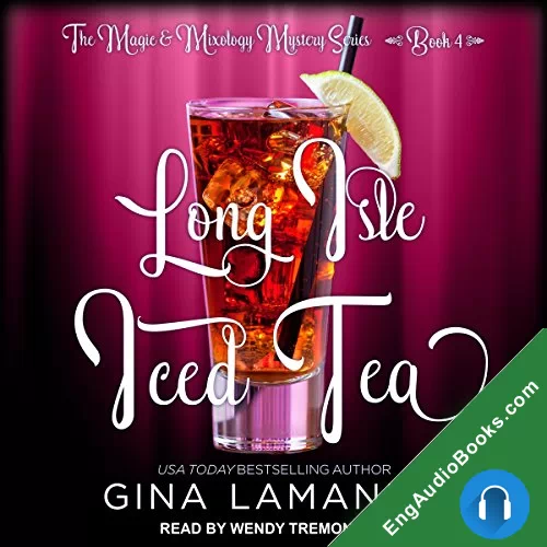 Long Isle Iced Tea (The Magic In Mixology Mystery #4) by Gina LaManna audiobook listen for free