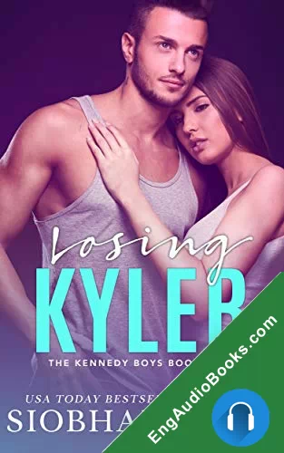 Losing Kyler (The Kennedy Boys #2) by Siobhan Davis audiobook listen for free