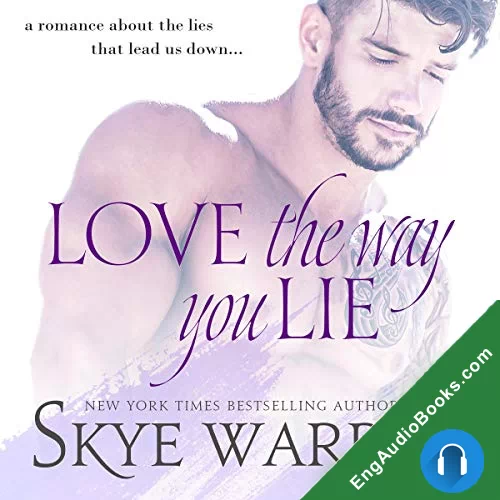 Love the Way You Lie (Stripped #1) by Skye Warren audiobook listen for free