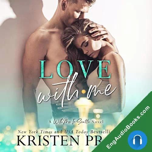 Love with Me (With Me in Seattle #11) by Kristen Proby audiobook listen for free