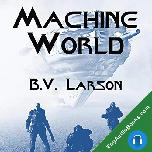 Machine World by B. V. Larson audiobook listen for free