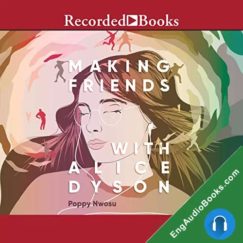 Making Friends with Alice Dyson by Poppy Nwosu audiobook listen for free