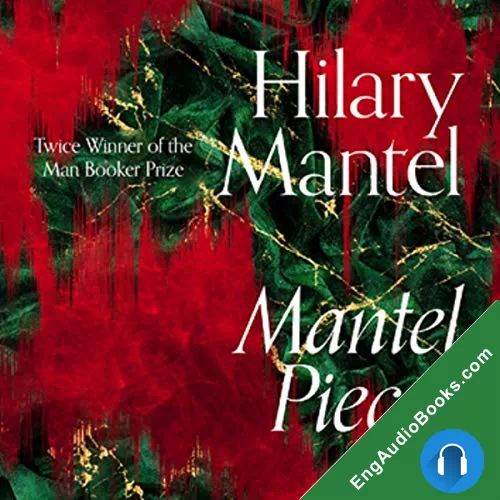 Mantel Pieces: Royal Bodies and Other Writing from the London Review of Books by Hilary Mantel audiobook listen for free