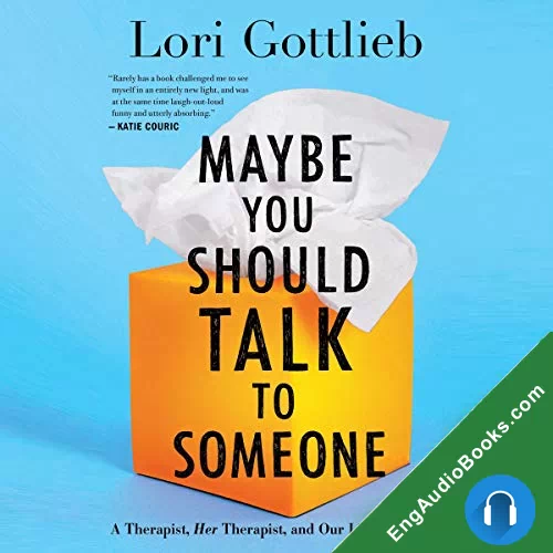 MAYBE YOU SHOULD TALK TO SOMEONE by Lori Gottlieb audiobook listen for free