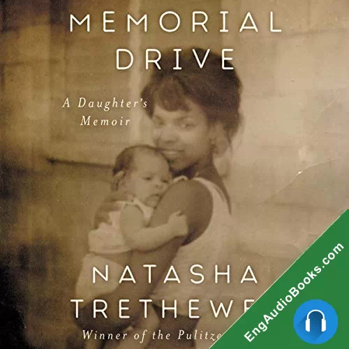 Memorial Drive: A Daughter’s Memoir by Natasha Trethewey audiobook listen for free