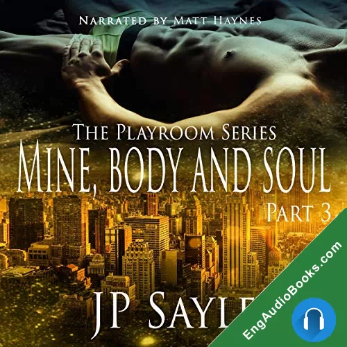 Mine, Body and Soul (The Playroom #3) by JP Sayle audiobook listen for free