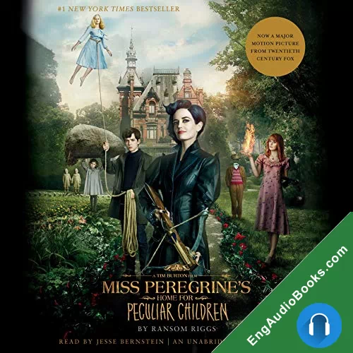 MISS PEREGRINE’S HOME FOR PECULIAR CHILDREN by Ransom Riggs audiobook listen for free