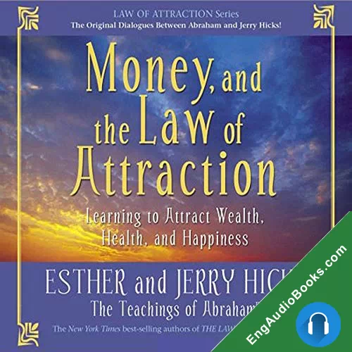 Money, and the Law of Attraction by Esther Hicks audiobook listen for free