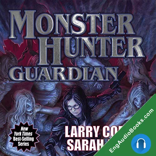 Monster Hunter Guardian by Larry Correia audiobook listen for free