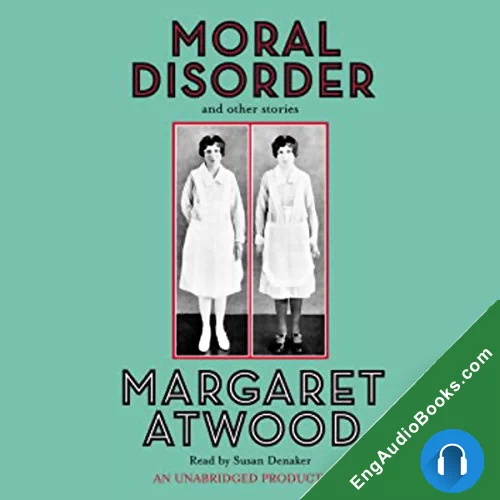 Moral Disorder and Other Stories by Margaret Atwood audiobook listen for free