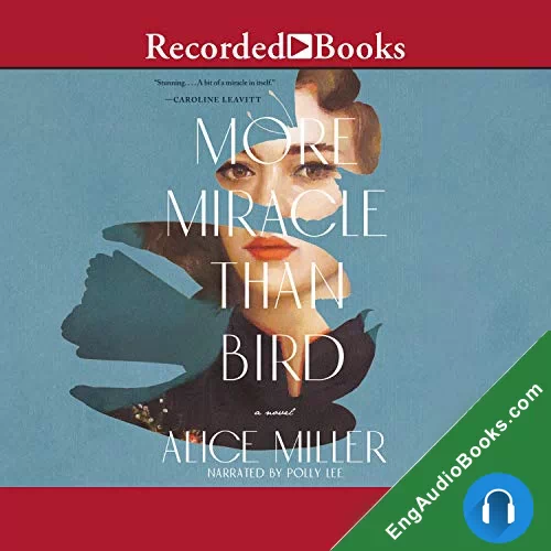 More Miracle Than Bird by Alice Miller audiobook listen for free