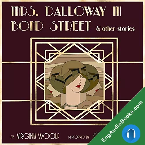 Mrs. Dalloway and Mrs. Dalloway in Bond Street by Virginia Woolf audiobook listen for free