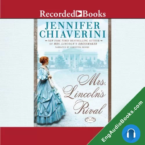 Mrs. Lincoln’s Rival by Jennifer Chiaverini audiobook listen for free