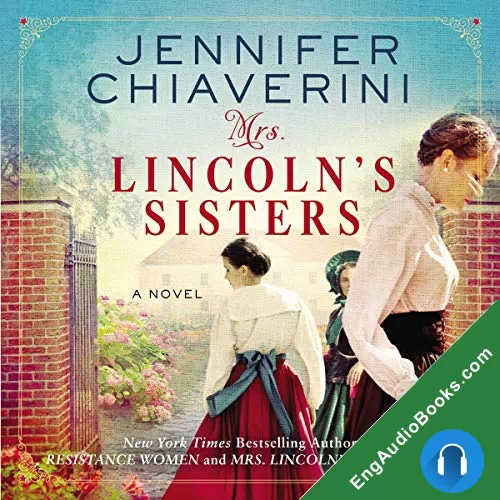 Mrs. Lincoln’s Sisters by Jennifer Chiaverini audiobook listen for free