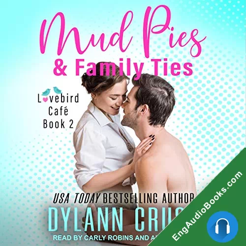 Mud Pies & Family Ties (Lovebird Cafe #2) by Dylann Crush audiobook listen for free