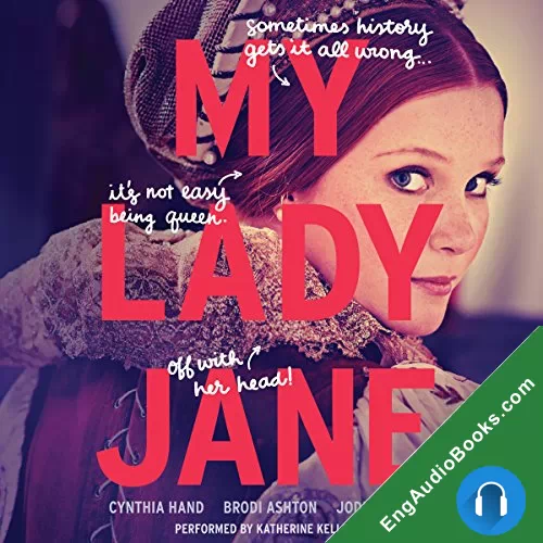 My Lady Jane (The Lady Janies #1) by Cynthia Hand; Brodi Ashton; Jodi Meadows audiobook listen for free