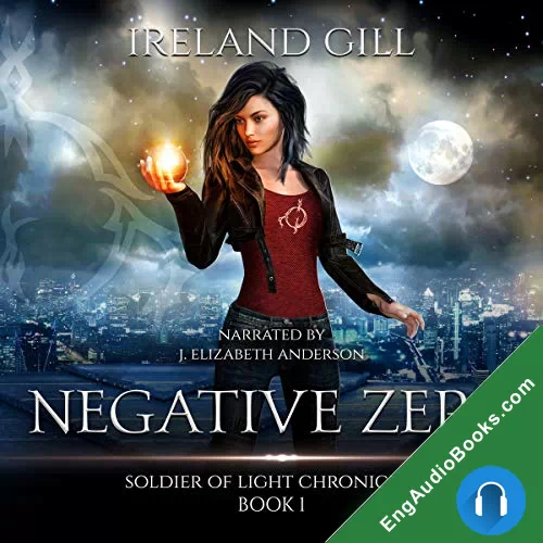 Negative Zero (Soldier of Light Chronicles #1) by Ireland Gill audiobook listen for free