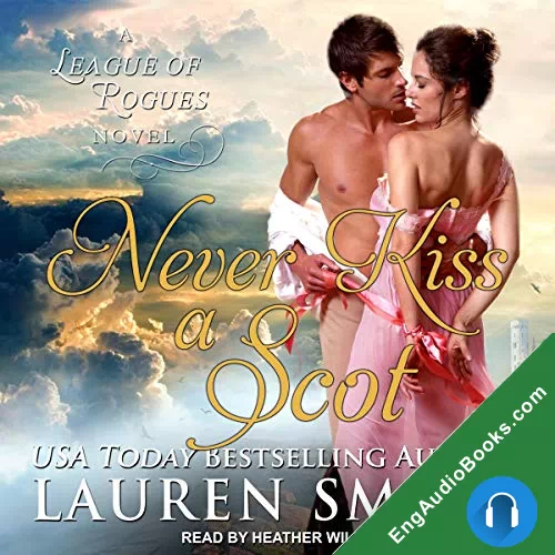 Never Kiss a Scot (The League of Rogues #10) by Lauren Smith audiobook listen for free