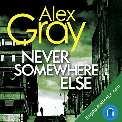 Never Somewhere Else by Alex Gray audiobook listen for free