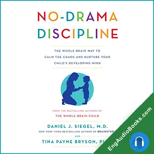 NO-DRAMA DISCIPLINE by Daniel J. Siegel audiobook listen for free