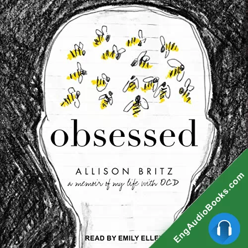 Obsessed: A Memoir of My Life with OCD by Allison Britz audiobook listen for free