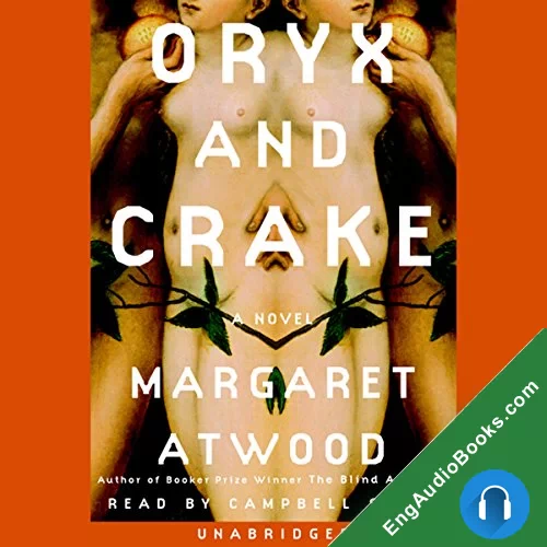 Oryx and Crake (MaddAddam #1) by Margaret Atwood audiobook listen for free