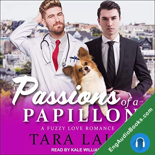 Passions of a Papillon (Fuzzy Love #1) by Tara Lain audiobook listen for free