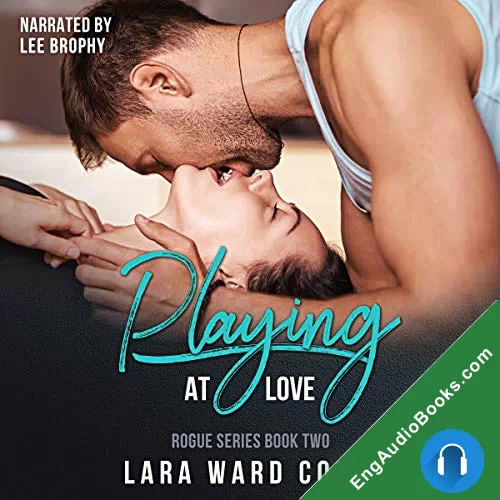 Playing At Love (Rogue #2) by Lara Ward Cosio audiobook listen for free