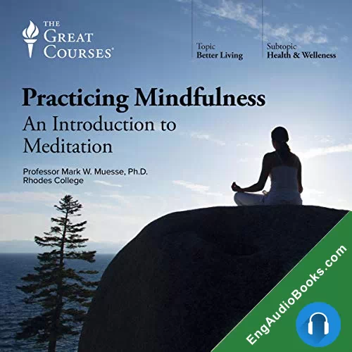 PRACTICING MINDFULNESS: AN INTRODUCTION TO MEDITATION by Mark W. Muesse audiobook listen for free