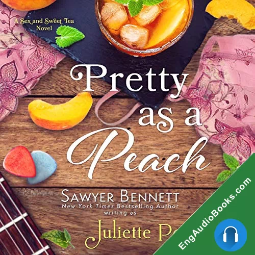 Pretty as a Peach (Sex and Sweet Tea #4) by Sawyer Bennett (writing as Juliette Poe) audiobook listen for free