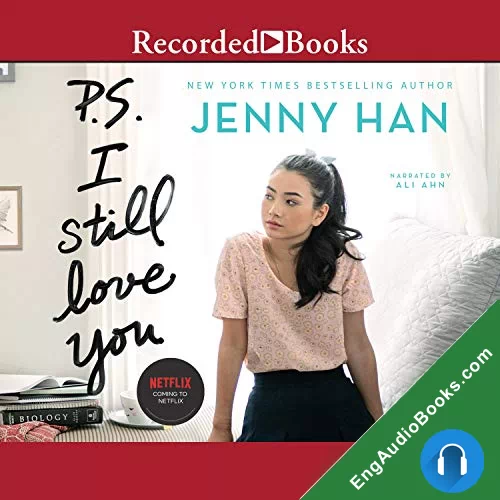 P.S. I Still Love You (To All the Boys I’ve Loved Before #2) by Jenny Han audiobook listen for free