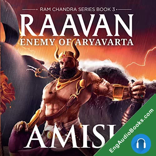 Raavan: Enemy of Aryavarta (Ram Chandra #3) by Amish Tripathi audiobook listen for free