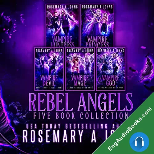 Rebel Angels (Rebel Angels #1-5) by Rosemary A. Johns audiobook listen for free