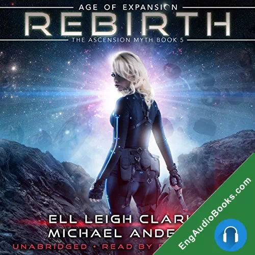 Rebirth (Age of Expansion: The Ascension Myth #5) by Ell Leigh Clarke audiobook listen for free