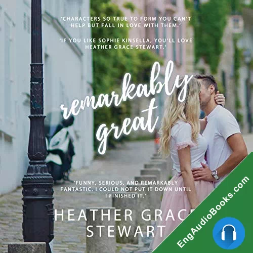 Remarkably Great (Strangely, Incredibly Good #2) by Heather Grace Stewart audiobook listen for free