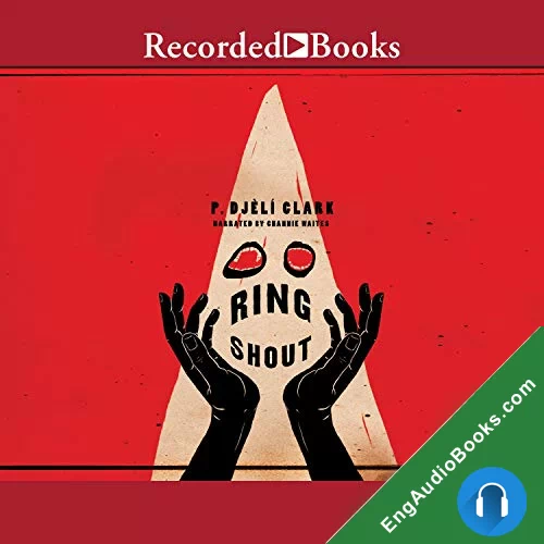 Ring Shout by P. Djeli Clark audiobook listen for free