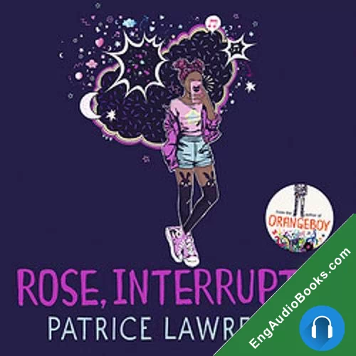 Rose, Interrupted by Patrice Lawrence audiobook listen for free