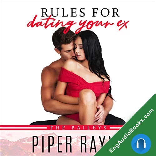 Rules for Dating Your Ex (The Baileys #9) by Piper Rayne audiobook listen for free