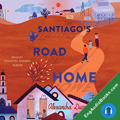 Santiagos Road Home by Alexandra Diaz audiobook listen for free